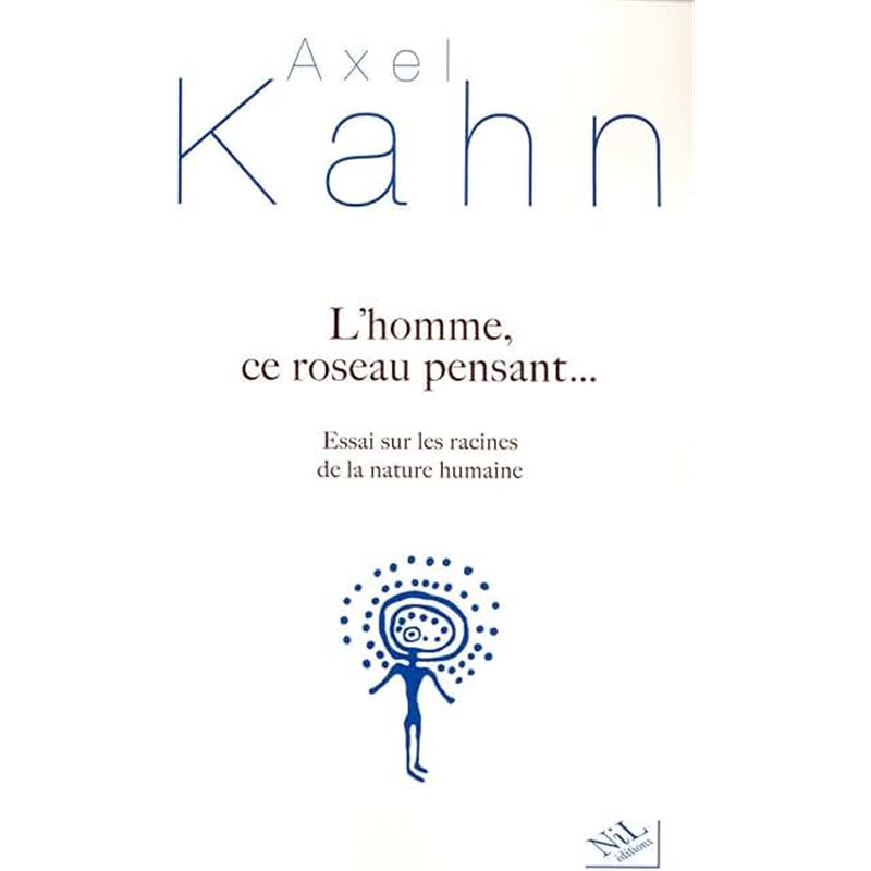 Homme ce roseau pensant... le Auteur(s): KAHN Axel Homme ce roseau pensant... le Auteur(s): KAHN Axel