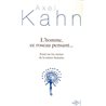 Homme ce roseau pensant... le Auteur(s): KAHN Axel