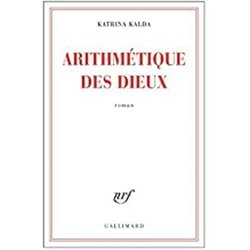 ArithmÃ©tique des Dieux Auteur(s): KALDA Katrina