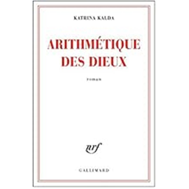 Arithmétique des Dieux Auteur(s): KALDA Katrina Arithmétique des Dieux Auteur(s): KALDA Katrina
