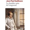 Chambre noire de longwood la Auteur(s): KAUFFMANN Jean Paul