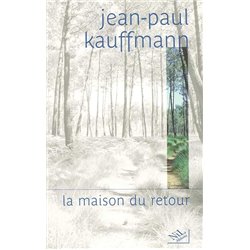 Maison du retour la Auteur(s): KAUFFMANN Jean Paul