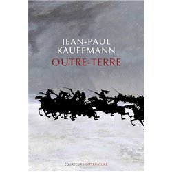 Outre-terre Auteur(s): KAUFFMANN Jean Paul