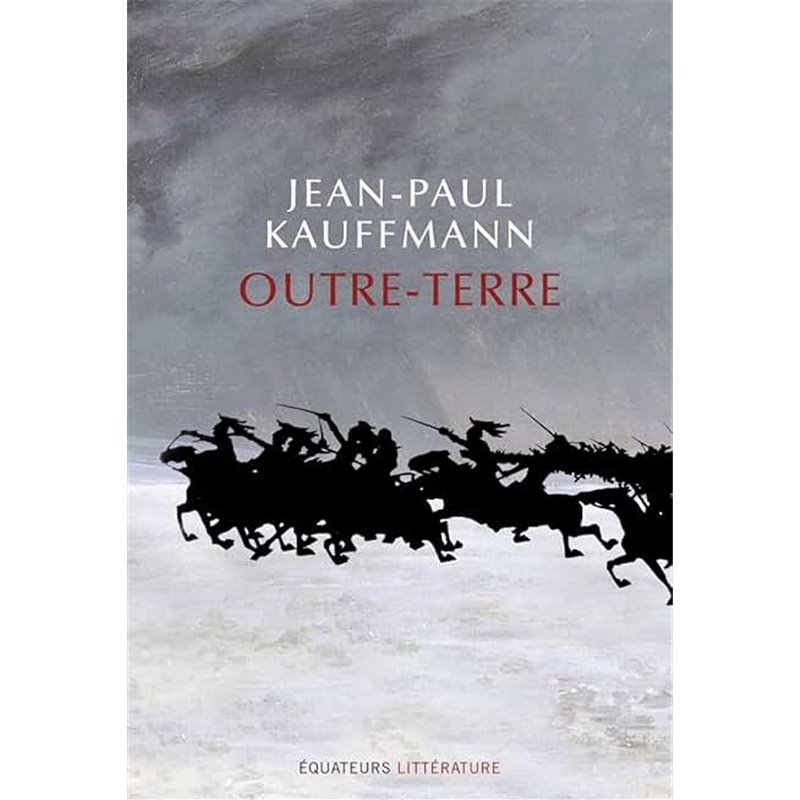 Outre-terre Auteur(s): KAUFFMANN Jean Paul Outre-terre Auteur(s): KAUFFMANN Jean Paul