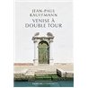 Venise Ã  double tour Auteur(s): KAUFFMANN Jean Paul