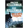 Que la bÃªte s'Ã©chappe Auteur(s): KELLERMAN Jonathan et Faye