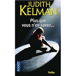 Plus que vous n'en savez... Auteur(s): KELMAN Judith