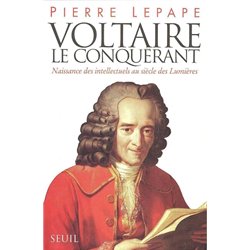VOLTAIRE LE CONQUERANT Auteur(s): LEPAPE Pierre