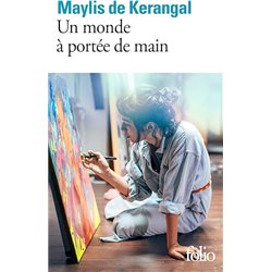Monde Ã  portÃ©e de main un Auteur(s): KERANGAL Maylis de