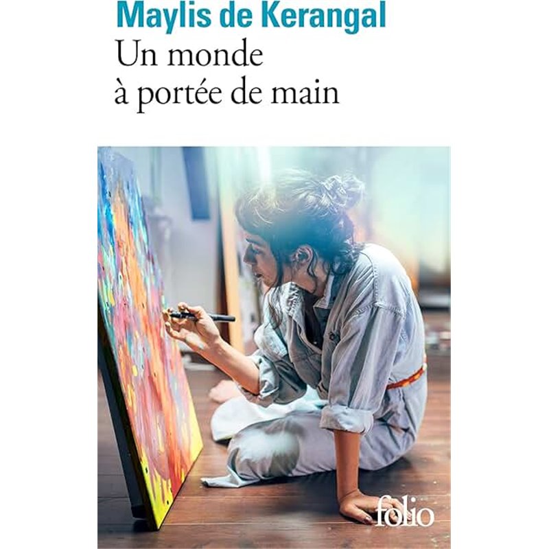 Monde à portée de main un Auteur(s): KERANGAL Maylis de Monde à portée de main un Auteur(s): KERANGAL Maylis de