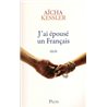 J'ai Ã©pousÃ© un FranÃ§ais Auteur(s): KESSLER Aicha