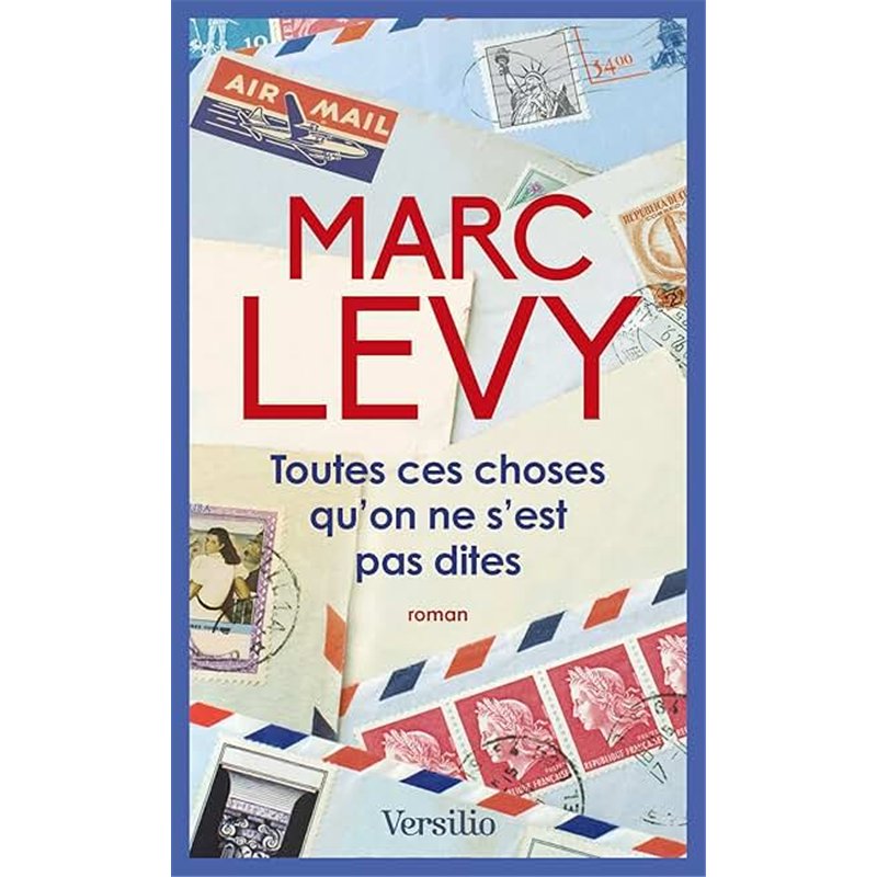 TOUTES CES CHOSES QU'ON NE S'EST PAS DITES Auteur(s): LEVY Marc