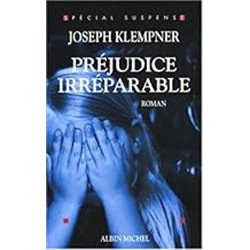 PrÃ©judice irrÃ©parable Auteur(s): KLEMPNER Joseph
