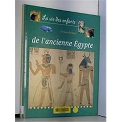 Vie des enfants de l'ancienne egypte la Auteur(s): KOENIG Viviane