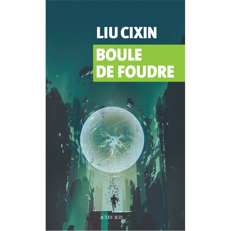 BOULE DE FOUDRE Auteur(s): LIU CIXIN