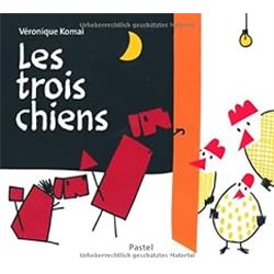 Trois chiens les Auteur(s): KOMAI Veronique