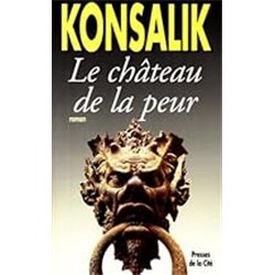 Chateau de la peur le Auteur(s): KONSALIK Heinz G.