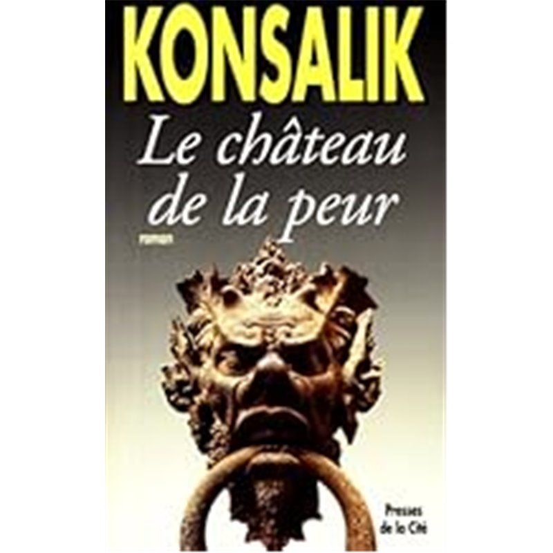 Chateau de la peur le Auteur(s): KONSALIK Heinz G. Chateau de la peur le Auteur(s): KONSALIK Heinz G.