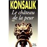 Chateau de la peur le Auteur(s): KONSALIK Heinz G.