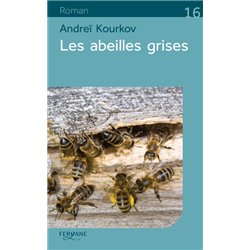 Abeilles grises les (NouveautÃ©) Auteur(s): KOURKOV Andrei