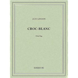 CROC-BLANC Auteur(s): LONDON Jack
