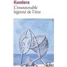 Insoutenable legerete de l'etre l' Auteur(s): KUNDERA Milan