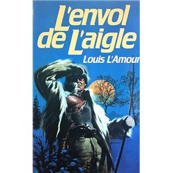 Envol de l'aigle l' Auteur(s): L'AMOUR Louis