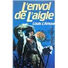 Envol de l'aigle l' Auteur(s): L'AMOUR Louis