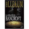 STRATEGIE BANCROFT LA Auteur(s): LUDLUM Robert