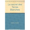 Secret des terres blanches le Auteur(s): LABORIE Christian