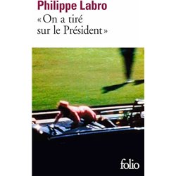 On a tirÃ© sur le PrÃ©sident Auteur(s): LABRO Philippe