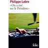 On a tirÃ© sur le PrÃ©sident Auteur(s): LABRO Philippe