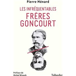 INFREQUENTABLES FRERES GONCOURT LES Auteur(s): MENARD Pierre