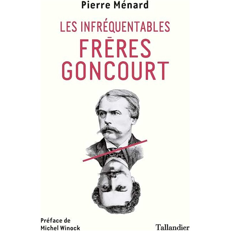 INFREQUENTABLES FRERES GONCOURT LES Auteur(s): MENARD Pierre