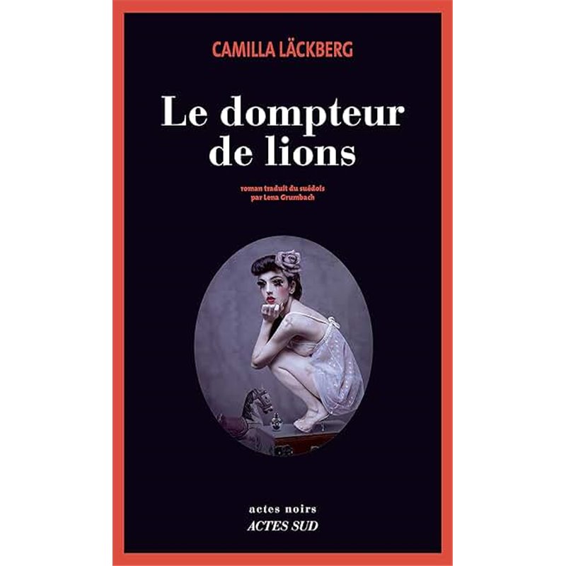 Dompteur de lions le Auteur(s): LACKBERG Camilla Dompteur de lions le Auteur(s): LACKBERG Camilla
