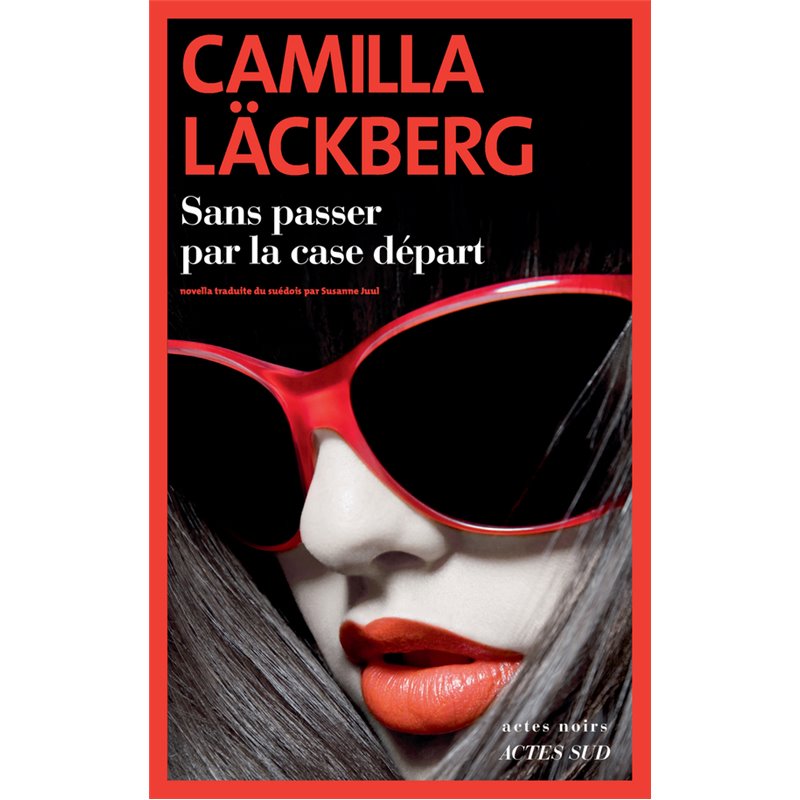 Sans passer par la case départ Auteur(s): LACKBERG Camilla Sans passer par la case départ Auteur(s): LACKBERG Camilla