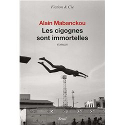 CIGOGNES SONT IMMORTELLES LES Auteur(s): MABANCKOU Alain