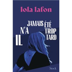 Il n'a jamais Ã©tÃ© trop tard (NouveautÃ©) Auteur(s): LAFON Lola