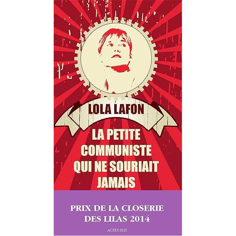 Petite communiste qui ne souriait jamais la Auteur(s): LAFON Lola Petite communiste qui ne souriait jamais la Auteur(s): LAFON Lola