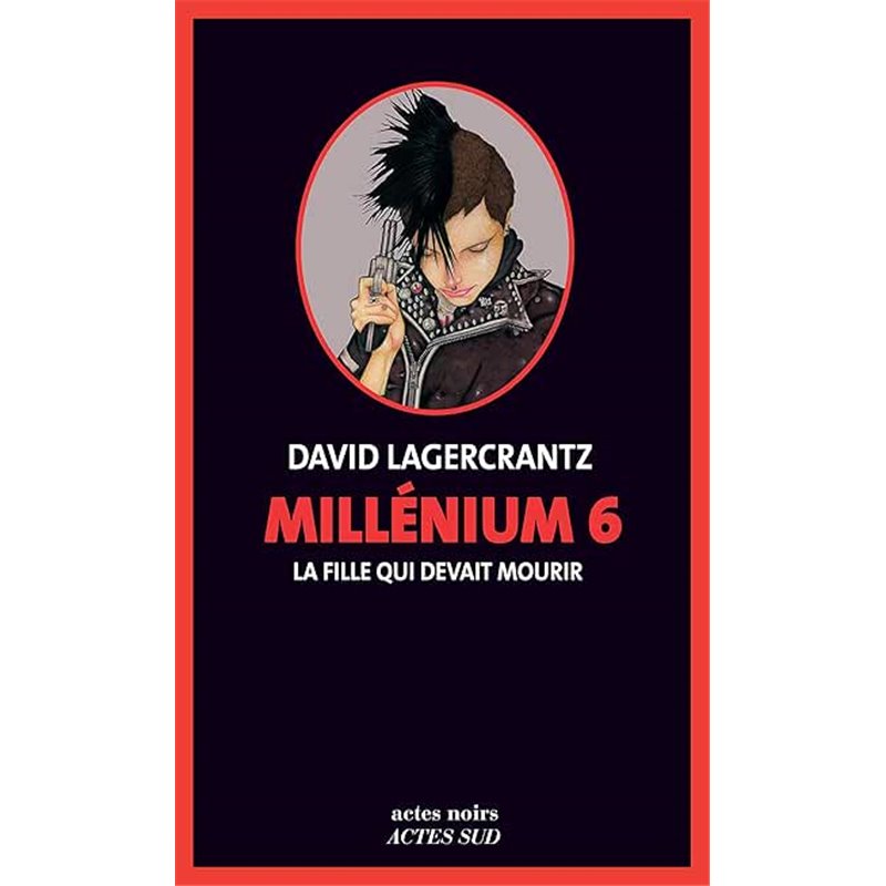 Fille qui devait mourir la T.6 Auteur(s): LAGERCRANTZ David