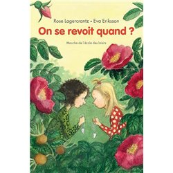 On se revoit quand ? Auteur(s): LAGERCRANTZ Rose