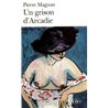 GRISON D'ARCADIE UN Auteur(s): MAGNAN Pierre