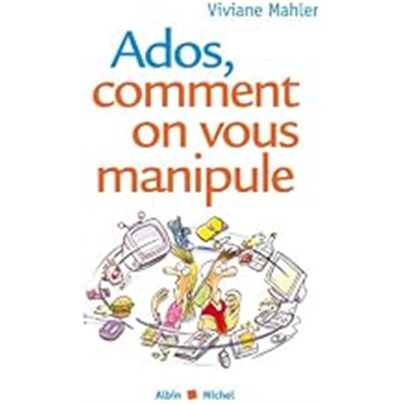 ADOS COMMENT ON VOUS MANIPULE Auteur(s): MAHLER Viviane