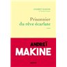PRISONNIER DU REVE ECARLATE Auteur(s): MAKINE Andrei