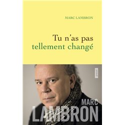 Tu n'as pas tellement changÃ© Auteur(s): LAMBRON Marc