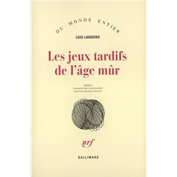 Jeux tardifs de l'age mur les Auteur(s): LANDERO Luis