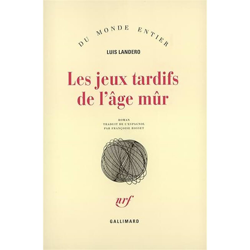 Jeux tardifs de l'age mur les Auteur(s): LANDERO Luis Jeux tardifs de l'age mur les Auteur(s): LANDERO Luis