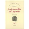 Jeux tardifs de l'age mur les Auteur(s): LANDERO Luis