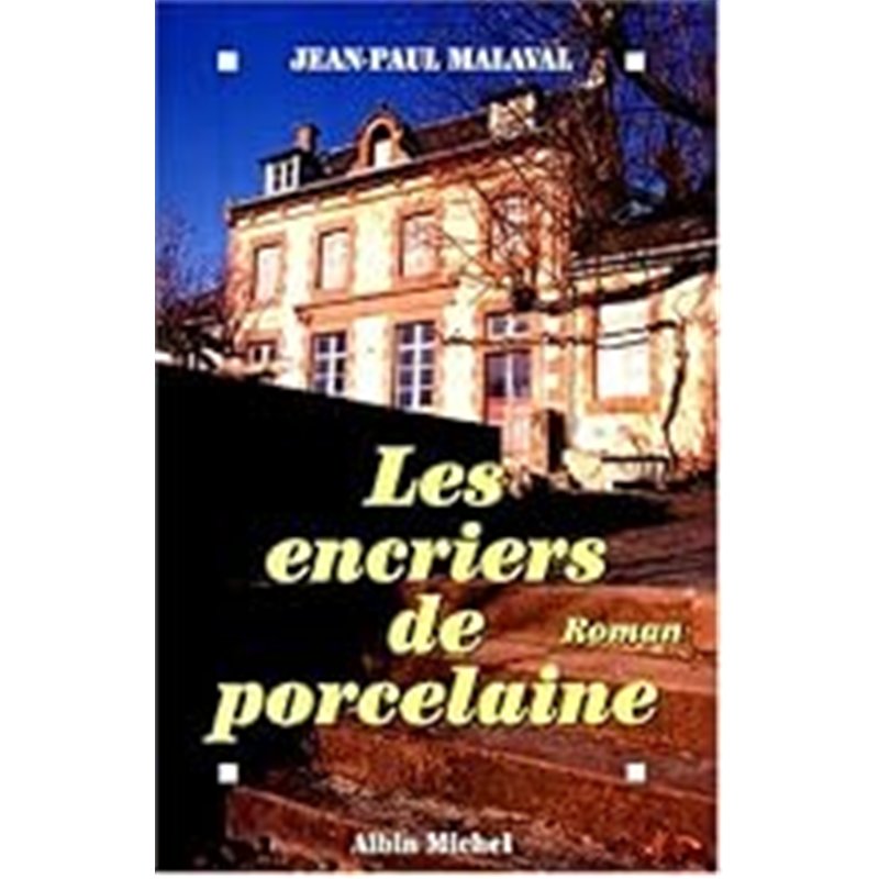ENCRIERS DE PORCELAINE LES Auteur(s): MALAVAL Jean-Paul