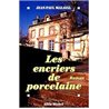 ENCRIERS DE PORCELAINE LES Auteur(s): MALAVAL Jean-Paul